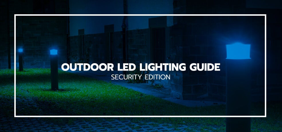 Outdoor LED Lighting Guide: Security Edition