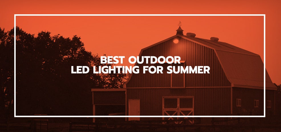 Best Outdoor LED Lighting For Summer